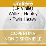 (LP Vinile) Willie J Healey - Twin Heavy vinile