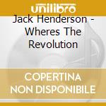 Jack Henderson - Wheres The Revolution cd