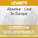 Absolva - Live In Europe cd musicale