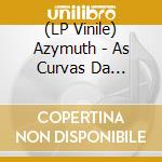 (LP Vinile) Azymuth - As Curvas Da Estrada De Santos / Ze E Parana (Demos 1973-75) vinile