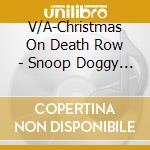 V/A-Christmas On Death Row - Snoop Doggy Dogg,Dogg Pound,Danny Boy,6 Feet Deep... cd