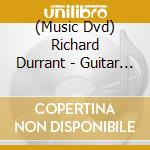 (Music Dvd) Richard Durrant - Guitar Whisperer cd