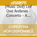 (Music Dvd) Leif Ove Andsnes - Concerto - A Beethoven Journey cd