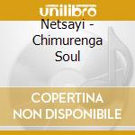 Netsayi - Chimurenga Soul