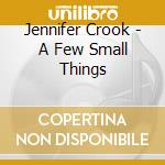 Jennifer Crook - A Few Small Things