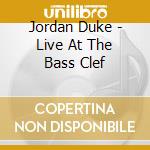 Jordan Duke - Live At The Bass Clef cd musicale di Jordan Duke