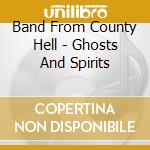 Band From County Hell - Ghosts And Spirits cd
