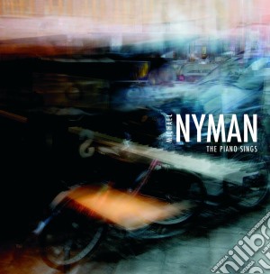 Michael Nyman - The Piano Sings cd musicale di Michael Nyman