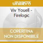 Viv Youell - Firelogic cd