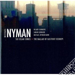 Michael Nyman - Six Celan Songs cd musicale di Michael Nyman