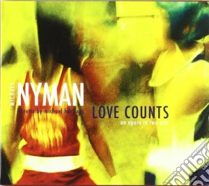 Michael Nyman - Love Counts cd musicale di Michael Nyman