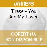 T'rese - You Are My Lover cd