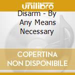 Disarm - By Any Means Necessary cd