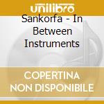 Sankorfa - In Between Instruments cd