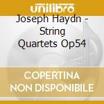 Joseph Haydn - String Quartets Op54 cd musicale di Joseph Haydn