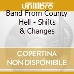 Band From County Hell - Shifts & Changes cd