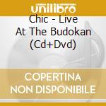 Chic - Live At The Budokan (Cd+Dvd) cd musicale di CHIC