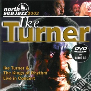 Ike Turner - North Sea Jazz Festival 2002 (Cd+Dvd) cd musicale di Ike&the kings Turner