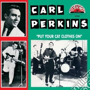 (LP Vinile) Perkins, Carl - Put Your Cat Clothes On lp vinile di Carl Perking
