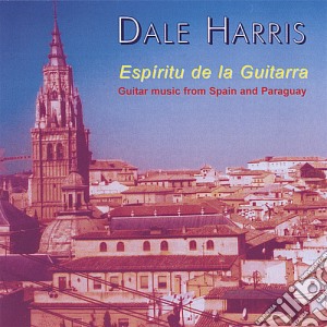 Dale Harris: Espiritu De La Guitarra - Guitar Music From Spain And Paraguay cd musicale di Dale Harris