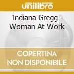 Indiana Gregg - Woman At Work cd