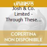 Josh & Co. Limited - Through These Eyes cd