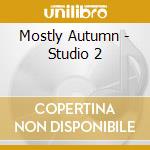 Mostly Autumn - Studio 2 cd