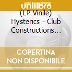 (LP Vinile) Hysterics - Club Constructions Vol. 5 [12