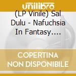 (LP Vinile) Sal Dulu - Nafuchsia In Fantasy. Lilac vinile