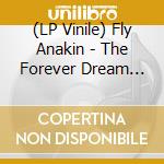 (LP Vinile) Fly Anakin - The Forever Dream (Limited Edition) (Pale Blue Vinyl) vinile