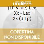 (LP Vinile) Lex Xx - Lex Xx (3 Lp) vinile