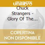 Chuck Strangers - Glory Of The King's Hand cd