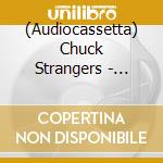 (Audiocassetta) Chuck Strangers - Glory Of The King's Hand cd