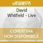 David Whitfield - Live cd musicale di David Whitfield