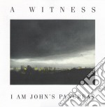 A Witness - I Am John'S Pancreas