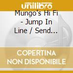 Mungo's Hi Fi - Jump In Line / Send Di Water (7') cd
