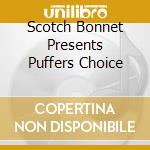 Scotch Bonnet Presents Puffers Choice cd