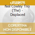 Neil Cowley Trio (The) - Displaced cd