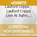 Lauford Cripps - Lauford Cripps Live At Bgfm Nantyglo cd