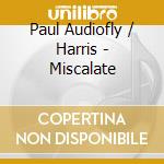 Paul Audiofly / Harris - Miscalate cd musicale di Paul Audiofly / Harris
