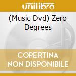 (Music Dvd) Zero Degrees cd