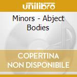 Minors - Abject Bodies cd
