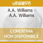 A.A. Williams - A.A. Williams cd