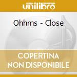 Ohhms - Close cd