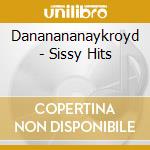 Dananananaykroyd - Sissy Hits cd