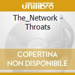 The_Network - Throats cd