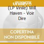 (LP Vinile) Will Haven - Voir Dire vinile