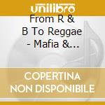 From R & B To Reggae - Mafia & Fluxy Present: From R&B To Reggae, Volume 2 cd