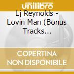 Lj Reynolds - Lovin Man (Bonus Tracks Edition) cd