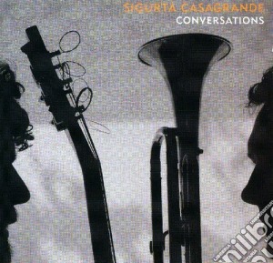 Casagrande / Sigurta' - Conversations cd musicale di Sigurta' Casagrande